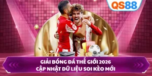 Giải Bóng Đá Thế Giới 2026 - Cập Nhật Dữ Liệu Soi Kèo Mới 